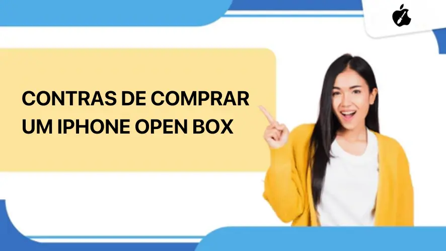 contras de comprar um iPhone open box